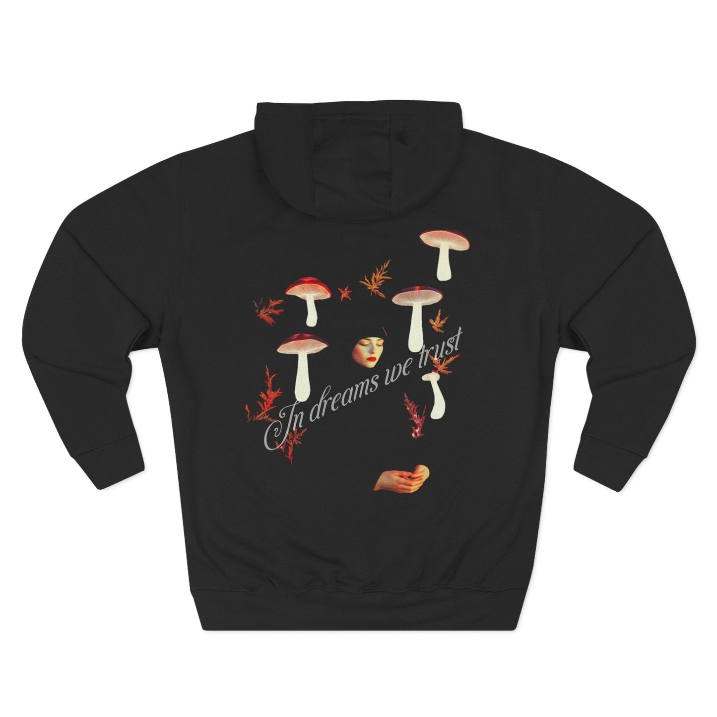 In dreams we trust hoodie - Made for the best collection - The Mushroom Lounge